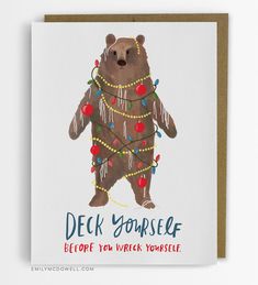 a greeting card featuring a bear with christmas lights on it's chest and the words deck yourself before you wake yourself