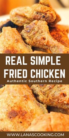 fried chicken on a plate with text overlay that reads real simple fried chicken authentic southern recipe