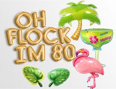 the phrase oh flock imo is made out of balloons, palm trees and flamingos