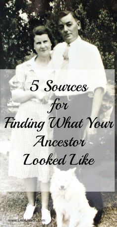 an old photo with the words 5 sources for finding what you're ancestor looked like