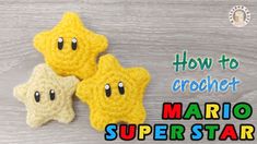 two crocheted stars with the words how to crochet mario superstar