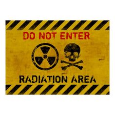 a sign that says do not enter radiation area with two skull and crossbones