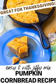 a piece of pumpkin cornbread pie on a blue plate with the words great for thanksgiving