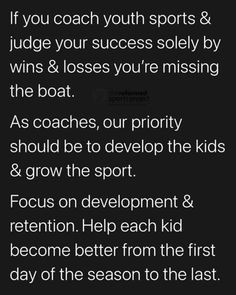 a black and white photo with the words, if you coach youth sports & judge your success