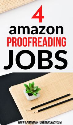 the words 4 amazon proof reading jobs on top of a desk with a plant and pen