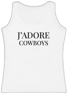 Cotton Vest With Letter Print, Cotton Letter Print Vest, Everyday Graphic Print Tank Top, J’adore Cowboys Shirt, White Fitted Tank Top With Text Print, White Cotton Tank Top With Text Print, Cotton Graphic Tank Top With Text Print, Country Tank Tops, Bf Love