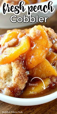 fresh peach cobbler is served in a white bowl on a wooden table with text overlay