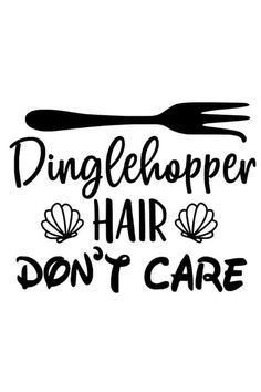 a black and white sign that says dinglehoper hair don't care