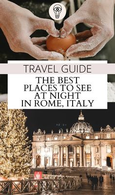 the best places to see at night in rome italy with text overlay that reads travel guide