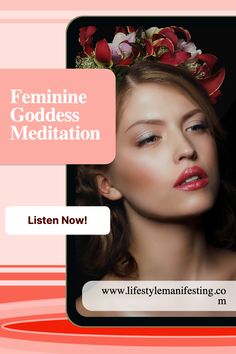 a woman with flowers in her hair and the words feminine goddess meditation written below