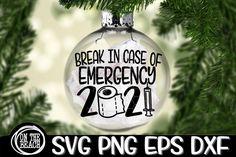 a christmas ornament with the words break in case of emergency