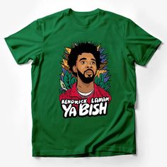 Kendrick Lamar Ya Bish Graphic T-Shirt, Hip Hop Inspired Art Tee, Bold Colorful Design, Music Fan Apparel Male T-Shirt Custom graphic T-Shirt.Customize your color Green Band Merch T-shirt With Front Print, Pre-shrunk Green Pop Culture T-shirt, Green Pre-shrunk Pop Culture T-shirt, Green Graphic Print T-shirt For Fans, Green Hip Hop T-shirt With Graphic Design, Hip Hop Green T-shirt With Graphic Design, Green Fan Apparel T-shirt With Graphic Print, Green Band Merch T-shirt For Fans, Green Graphic Print Fan Apparel T-shirt