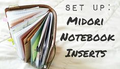 an open notebook with the words set up midori notebook inserts