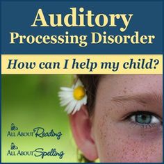 Auditory Processing Disorder: How can I help my child? | All About Learning Press Audio Processing Disorder, Psychological Facts About Boys, Spelling Help, Auditory Processing Disorder, Social Stories Preschool, Auditory Processing, Learning Differences, Life Skills Special Education, Learning Difficulties