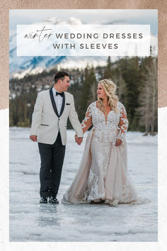 a bride and groom holding hands in the snow with text overlay that reads winter wedding dresses with sleeves