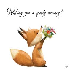 a greeting card with an illustration of a fox holding flowers and the words wishing you a speedy recovery