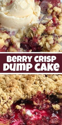 berry crisp dump cake with ice cream and crumbs on top is shown in two different pictures