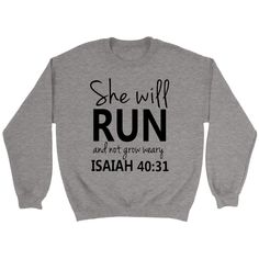 This Bible verse sweatshirt is inspired by Isaiah 40:31 'She will run and not grow weary'. A perfect Christian gift for friends and loved ones for any occasion such as Mother's day, Father's day, Baptism, Thanksgiving, Christmas or 'just because'. Created by our Christ Follower Life designers, not available anywhere else! Printed to order in the USA. Please make sure that the Color and Size you have chosen are correct before clicking on the "Add To Cart" button. Product Details This well-loved U Run And Not Grow Weary, Workouts Daily, Christ Shirts, Fear God, Isaiah 40 31, God's Promise, Christian Gifts For Women, Church Events, Christian Sweatshirt