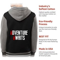 Adventure Awaits Varsity Hoodie Are you in search of a hoodie that is both stylish and comfortable? Inspirational Zip Hoodie is perfect for the man who needs to look sharp and stay warm. Cool Hooded Sweatshirt is made with the highest quality fabrics and features a slim fit so you can look sharp without sacrificing comfort. The hood is lined with a soft fleece material, while all seams feature split stitch double needle sewing to ensure maximum durability. Additionally, twill neck tape, 1x1 jacq Black Cotton Hooded Jacket For Urban Adventures, Black Sweatshirt With Double-lined Hood For Urban Adventures, Black Hoodie For Outdoor Activities, Black Hoodie With Ribbed Cuffs For Outdoor Activities, Black Hooded Sweatshirt For Outdoor Activities, Black Cotton Hoodie For Outdoor, Black Sweatshirt With Kangaroo Pocket For Outdoor Activities, Gray Hoodie With Ribbed Cuffs For Outdoor Activities, Casual Black Hooded Jacket With Kangaroo Pocket