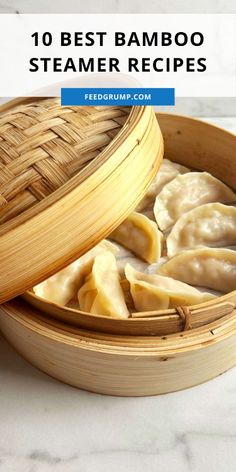 bamboo steamers filled with dumplings on top of a white marble countertop and text overlay that reads 10 best bamboo steamer recipes