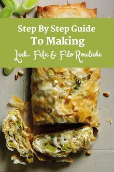 an image of food with the title step by step guide to making leek, feta and file roulade