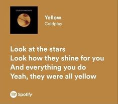 an orange background with the words, look at the stars look how they shine for you and everything you do yeah, they were all yellow