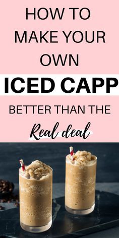 two glasses filled with iced cappuccino on top of a black tray and text overlay reads how to make your own iced cappuccino better than the real deal