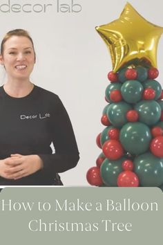 a woman standing in front of a christmas tree with the words how to make a balloon christmas tree