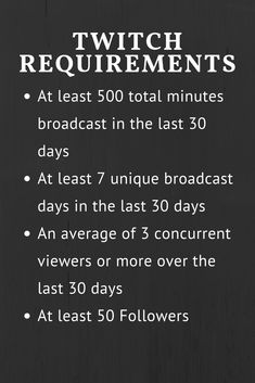 a black sign with white writing on it that says twitchrements at least 50 total minutes broadcast in the last 30 days