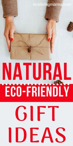 a woman's hands holding an envelope with the words natural eco - friendly gift ideas