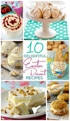 different desserts and pastries are shown in this collage with the words, 10 delightful easter dessert recipes