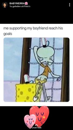 an image of cartoon characters with caption that reads, me supporting my boyfriend reach his goals