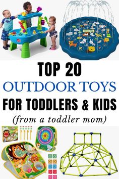 the top 20 outdoor toys for toddlers and kids from a toddler to an adult