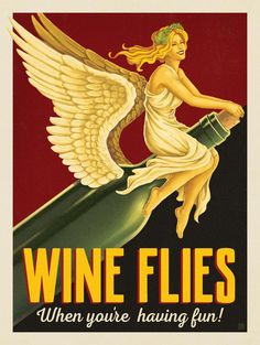 a poster with an angel holding a wine bottle that says wine flies when you're having fun