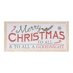 a christmas sign with the words merry christmas to all and to all a good night