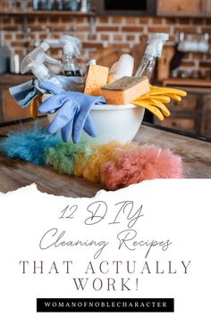 cleaning supplies in a bowl on top of a wooden table with text overlay that reads 21 diy cleaning recipes that actually work