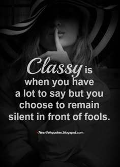 a woman wearing a hat with the words classy is when you have a lot to say