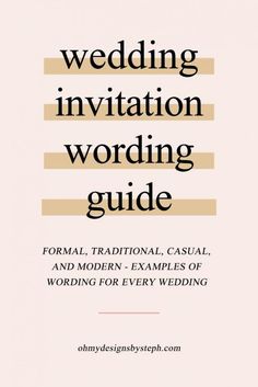 the wedding invitation wording guide for formal, traditional, casual and modern examples of wording for every bride