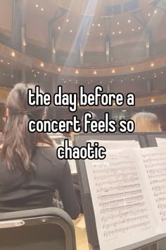 a woman sitting in a chair with music sheets on her lap and the words, the day before a concert feels so chaotic