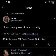 two tweets that are on the same phone screen, one is saying i love happy me she's so pretty