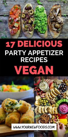 various appetizers are shown with text overlay that reads, 17 delicious party appetizer recipes vegan