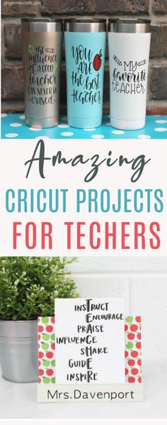 three cups with the words amazing cricut projects for teachers