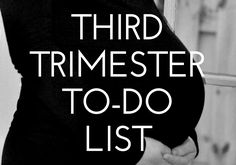 a pregnant woman holding her stomach with the words third trimester to - do list