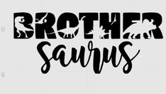 the words brother and saurs are in black ink on a white background with an image of