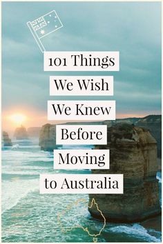 the words 101 things we wish we knew before moving to australia in front of an ocean