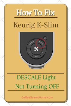 how to fix keurig k - slim descale light not turning off