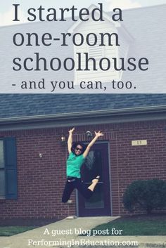 a person jumping in the air with text overlay that reads, i started a one - room schoolhouse and you can too