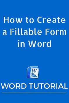 a blue book cover with the words how to create a fillable form in word