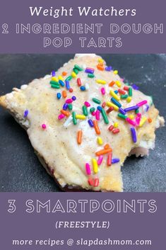 a piece of cake with sprinkles on it and the words, weight watchers ingredient dough pop tarts