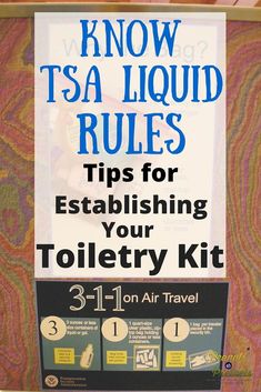 a sign that says know tsa liquid rules tips for establishmenting your toiletry kit